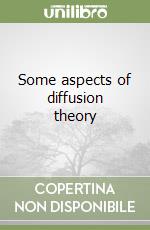 Some aspects of diffusion theory