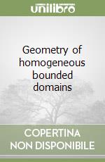 Geometry of homogeneous bounded domains libro