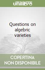 Questions on algebric varieties