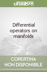 Differential operators on manifolds libro