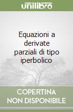 Equazioni a derivate parziali di tipo iperbolico libro