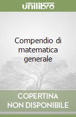 Compendio di matematica generale