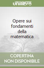 Opere sui fondamenti della matematica