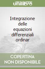 Integrazione delle equazioni differenziali ordinar libro