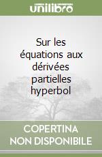 Sur les équations aux dérivées partielles hyperbol libro