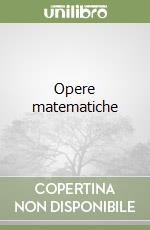 Opere matematiche libro