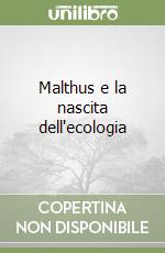 Malthus e la nascita dell'ecologia