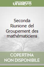 Seconda Riunione del Groupement des mathématiciens libro