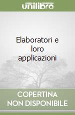 Elaboratori e loro applicazioni libro