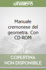 Manuale cremonese del geometra. Con CD-ROM libro