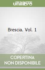 Brescia. Vol. 1 libro