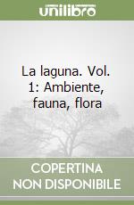 La laguna. Vol. 1: Ambiente, fauna, flora