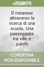 Il miranese attraverso la ricerca di una scuola. Una passeggiata tra ville e parchi libro