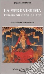 La Serenissima Venezia fra storia e storie libro