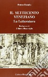 Il Settecento veneziano. La letteratura libro di Rosada Bruno