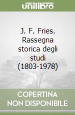 J. F. Fries. Rassegna storica degli studi (1803-1978) libro