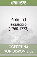 Scritti sul linguaggio (1760-1773) libro