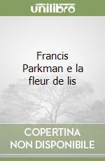 Francis Parkman e la fleur de lis