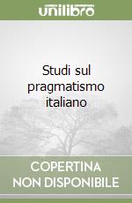 Studi sul pragmatismo italiano