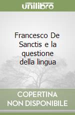 Francesco De Sanctis e la questione della lingua