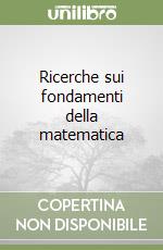 Ricerche sui fondamenti della matematica libro