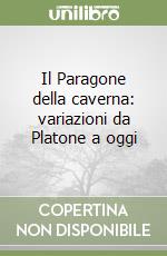 Il Paragone della caverna: variazioni da Platone a oggi libro