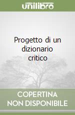 Progetto di un dizionario critico libro