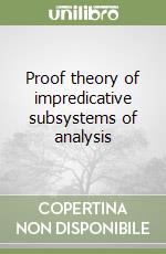 Proof theory of impredicative subsystems of analysis libro