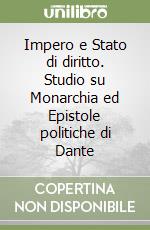 Impero e Stato di diritto. Studio su Monarchia ed Epistole politiche di Dante libro