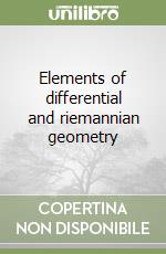 Elements of differential and riemannian geometry