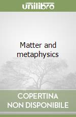 Matter and metaphysics