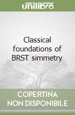 Classical foundations of BRST simmetry libro