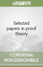 Selected papers in proof theory