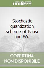 Stochastic quantization scheme of Parisi and Wu