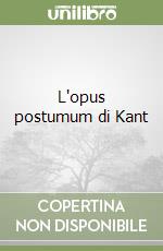 L'opus postumum di Kant