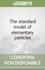 The standard model of elementary particles