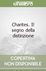 Charites. Il segno della distinzione