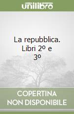 La repubblica. Libri 2º e 3º