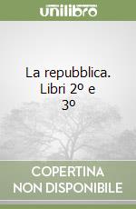 La repubblica. Libri 2º e 3º libro