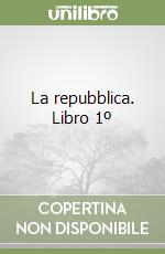 La repubblica. Libro 1º