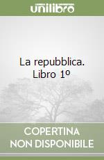 La repubblica. Libro 1º libro