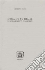 Indagini su Hegel e schiarimenti filosofici libro