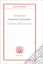 Filosofia e idealismo. Vol. 3: De Ruggiero, Calogero, Scaravelli libro