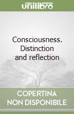 Consciousness. Distinction and reflection