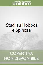 Studi su Hobbes e Spinoza