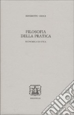 Filosofia della pratica. Economica ed etica libro