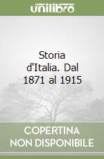 Storia d'Italia. Dal 1871 al 1915