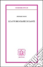 Le autobiografie di Dante libro