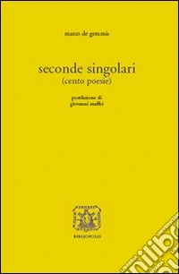 Seconde singolari (cento poesie) libro