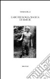 L'archeologia magica di Maiuri. Ediz. illustrata libro di Maggi Giuseppe